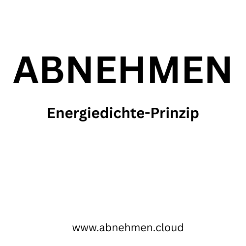 Abnehmen nach dem Energiedichte-Prinzip